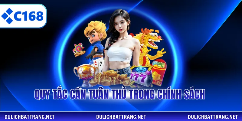 Quy tắc cần tuân thủ trong chính sách